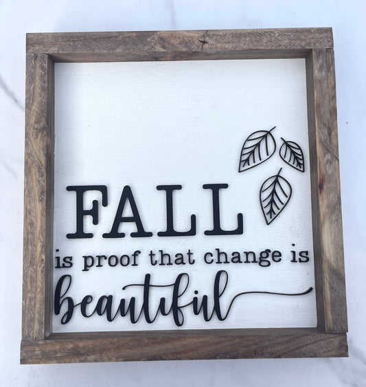 Fall Is Proof That Change Is Beautiful Sign